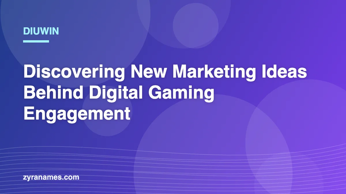 Diuwin: Discovering New Marketing Ideas Behind Digital Gaming Engagement